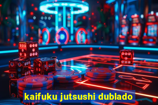 kaifuku jutsushi dublado